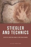 Stiegler and Technics di Christina Howells edito da Edinburgh University Press