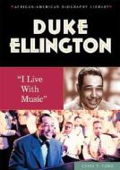 Duke Ellington: I Live with Music di Carin T. Ford edito da Enslow Publishers