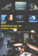 Postmodernism and the Ethical Subject di Barbara Gabriel, Suzan Ilcan edito da McGill-Queen's University Press
