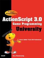 Actionscript 3.0 Game Programming University di Gary Rosenzweig edito da Pearson Education (us)