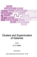 Clusters and Superclusters of Galaxies di NATO Advanced Study Institute on Cluster edito da Kluwer Academic Publishers