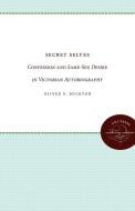 Secret Selves di Oliver S. Buckton edito da University of N. Carolina Press