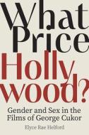 What Price Hollywood? di Elyce Rae Helford edito da UNIV PR OF KENTUCKY