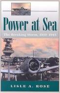 Power at Sea v. 2; Breaking Storm, 1919-1945 di Lisle A. Rose edito da University of Missouri Press
