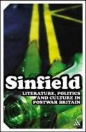 Literature, Politics And Culture In Postwar Britain di Alan Sinfield edito da Bloomsbury Publishing Plc