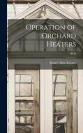 Operation of Orchard Heaters; B643 di Robert Allen Kepner edito da LIGHTNING SOURCE INC
