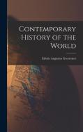 Contemporary History of the World di Edwin Augustus Grosvenor edito da LEGARE STREET PR