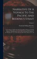Narrative Of A Voyage To The Pacific And Beering's Strait: To Co-operate With The Polar Expeditions Performed In His Majesty's Ship Blossom Under The di Frederick William Beechey edito da LEGARE STREET PR