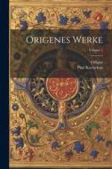 Origenes Werke; Volume 1 di Origen edito da LEGARE STREET PR