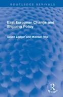 East European Change And Shipping Policy di Gillian Ledger, Michael Roe edito da Taylor & Francis Ltd