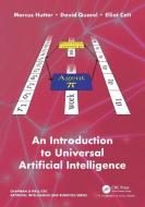 An Introduction To Universal Artificial Intelligence di Marcus Hutter, Elliot Catt, David Quarel edito da Taylor & Francis Ltd