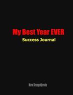 My Best Year Ever: Success Journal di Nev Kraguljevic edito da INDEPENDENTLY PUBLISHED