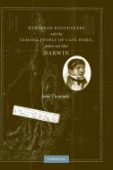 European Encounters with the Yamana People of Cape Horn, Before and After Darwin di Anne Chapman edito da Cambridge University Press