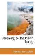 Genealogy Of The Claflin Family di Charles Henry Wight edito da Bibliolife