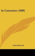 In Cammino (1880) di Carlo Pelucchi edito da Kessinger Publishing