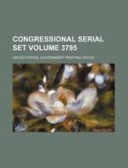 Congressional Serial Set Volume 3795 di United States Government Office edito da Rarebooksclub.com