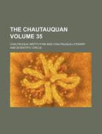 The Chautauquan Volume 35 di Chautauqua Institution edito da Rarebooksclub.com