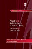 Property and Social Resilience in Times of Conflict di Daniel Fitzpatrick, Andrew McWilliam edito da Taylor & Francis Ltd