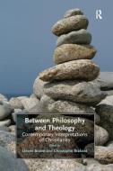 Between Philosophy and Theology di Christophe Brabant edito da Taylor & Francis Ltd