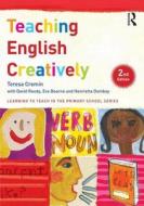 Teaching English Creatively di Teresa (The Open University Cremin edito da Taylor & Francis Ltd