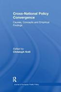 Cross-national Policy Convergence di Christoph Knill edito da Taylor & Francis Ltd