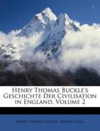 Henry Thomas Buckle's Geschichte Der Civ di Henry Thomas Buckle, Arnold Ruge edito da Nabu Press