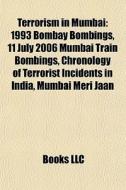 Terrorism in Mumbai di Books Llc edito da Books LLC, Reference Series