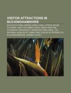 Visitor Attractions In Buckinghamshire: di Books Llc edito da Books LLC, Wiki Series