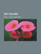 Sky Island di L. Frank Baum edito da Rarebooksclub.com