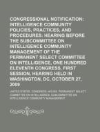 Congressional Notification: Intelligence Community Policies, Practices di United States Congressional House, Anonymous edito da Books Llc, Reference Series