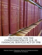 Providing For The Consideration Of H.r. 10, Financial Services Act Of 1998 edito da Bibliogov