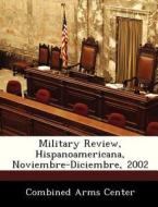 Military Review, Hispanoamericana, Noviembre-diciembre, 2002 edito da Bibliogov