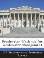 Freshwater Wetlands For Wastewater Management edito da Bibliogov