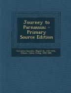 Journey to Parnassus; di Miguel De Cervantes Saavedra, James Young Gibson edito da Nabu Press