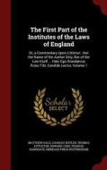 The First Part Of The Institutes Of The Laws Of England di Matthew Hale, Charles Butler, Thomas Littleton edito da Andesite Press