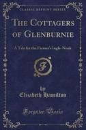 The Cottagers Of Glenburnie di Elizabeth Hamilton edito da Forgotten Books