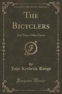 The Bicyclers di John Kendrick Bangs edito da Forgotten Books