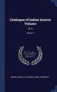 Catalogue Of Indian Insects Volume: Pt. 8; Series 8 edito da Sagwan Press