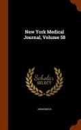 New York Medical Journal, Volume 58 di Anonymous edito da Arkose Press