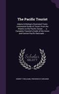 The Pacific Tourist di Henry T Williams, Frederick E Shearer edito da Palala Press