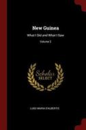 New Guinea: What I Did and What I Saw; Volume 2 di Luigi Maria D'Albertis edito da CHIZINE PUBN