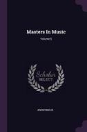 Masters in Music; Volume 5 di Anonymous edito da CHIZINE PUBN