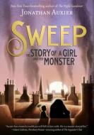 Sweep: The Story of a Girl and Her Monster di Jonathan Auxier edito da AMULET BOOKS