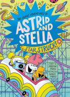 Star Struck! (the Cosmic Adventures of Astrid and Stella Book #2 (a Hello!lucky Book)) di Hello!Lucky edito da AMULET BOOKS