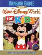 Birnbaum\'s Disney World For Kids di Birnbaum Travel Guides edito da Disney Publishing Worldwide