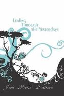 Leafing Through The Yesterdays di Jean Marie Boudreau edito da Publishamerica