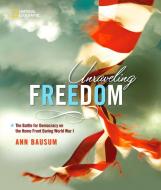 Unraveling Freedom di Ann Bausum edito da National Geographic Kids