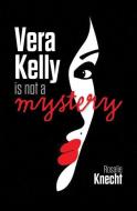 Vera Kelly in Not a Mystery di Rosalie Knecht edito da THORNDIKE PR
