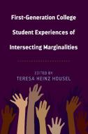 First-Generation College Student Experiences of Intersecting Marginalities edito da Lang, Peter