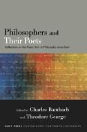 Philosophers and Their Poets: Reflections on the Poetic Turn in Philosophy Since Kant edito da ST UNIV OF NEW YORK PR